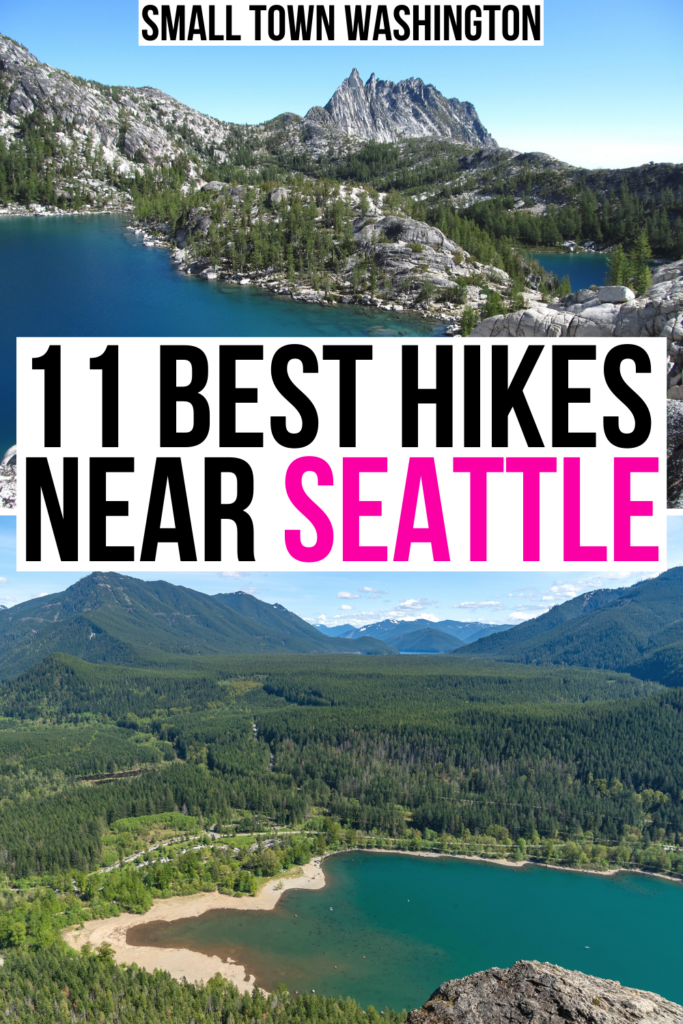 2 photos of alpine lakes surrounded by mountains close to seattle, black and pink text on a white background reads "11 best hikes near seattle"