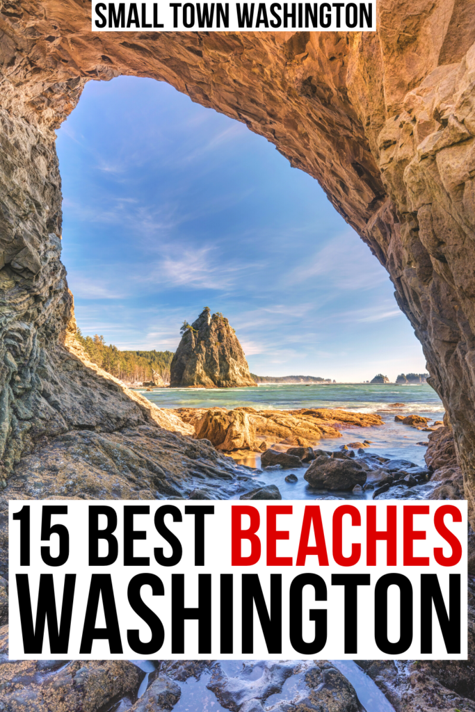 photo of rialto beach as seen through hole in the wall. black and red text on a white background reads "15 best beaches washington"