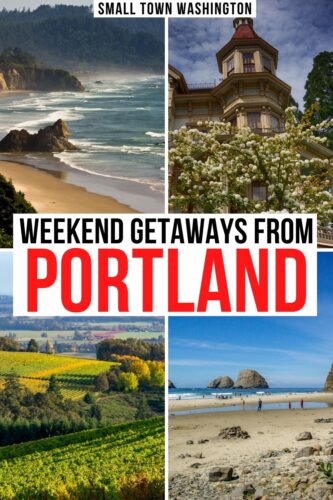 12 Weekend Getaways From Portland: Road Trip Ideas • Small Town Washington